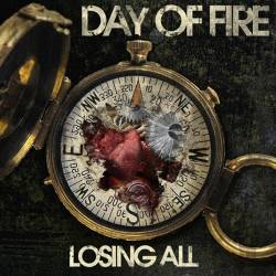 Day Of Fire : Losing All